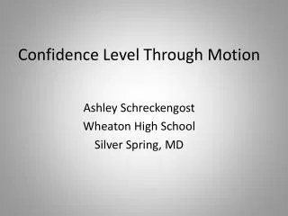 Confidence Level Through Motion