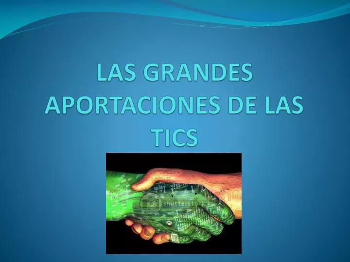 las grandes aportaciones de las tics