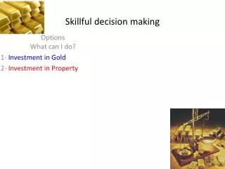Skillful decision making