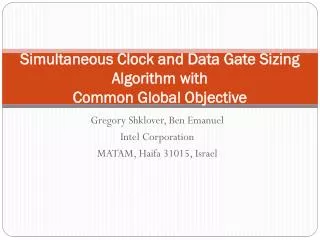 Simultaneous Clock and Data Gate Sizing Algorithm with Common Global Objective