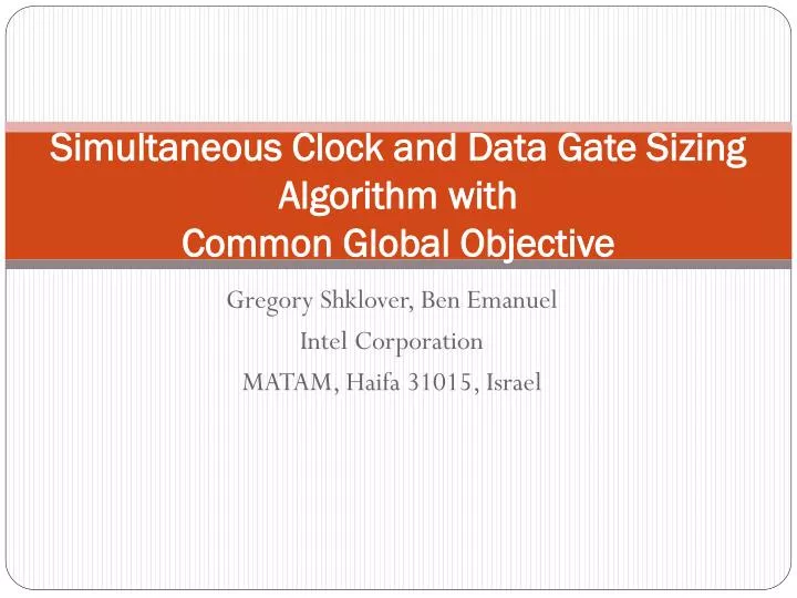 simultaneous clock and data gate sizing algorithm with common global objective