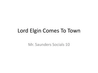 Lord Elgin Comes To Town