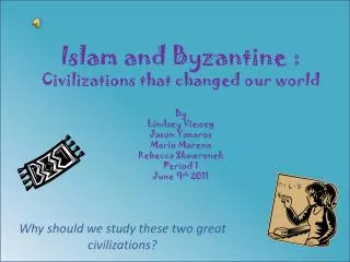 Why should we study these two great civilizations?