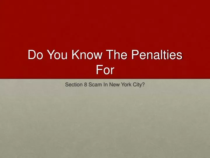 do you know the penalties for
