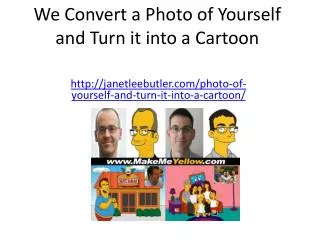 We Convert a Photo of Yourself and Turn it into a Cartoon