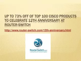 Up to 73% off of Cisco Products to celebrate 12th Anniversar