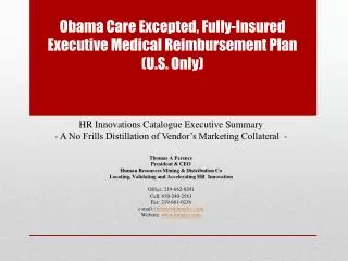 Obama Care Excepted, Fully-Insured Executive Medical Reimbursement Plan ( U.S. Only)