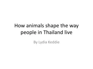 How animals shape the way people in T hailand live