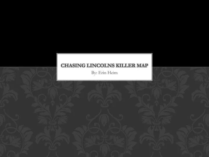 chasing lincolns killer map