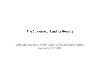 The Challenge of Land for Housing