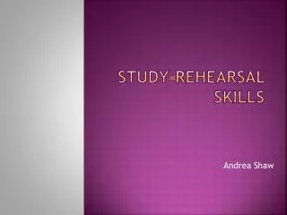 Study-Rehearsal Skills