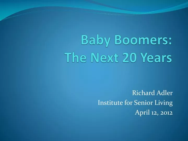 baby boomers the next 20 years