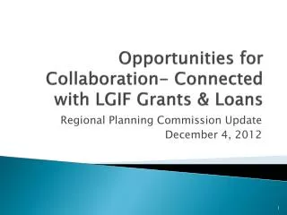 Opportunities for Collaboration- Connected with LGIF Grants &amp; Loans