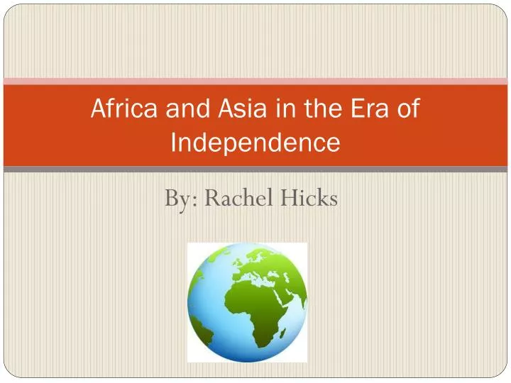 africa and asia in the era of independence