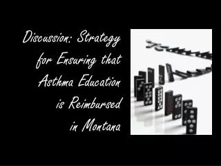 Discussion: Strategy for Ensuring that Asthma Education is Reimbursed in Montana