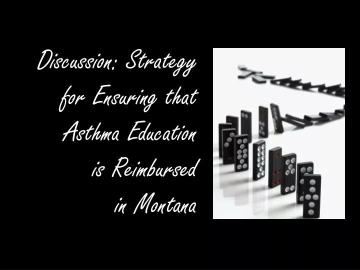 discussion strategy for ensuring that asthma education is reimbursed in montana