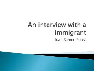 An interview with a immigrant