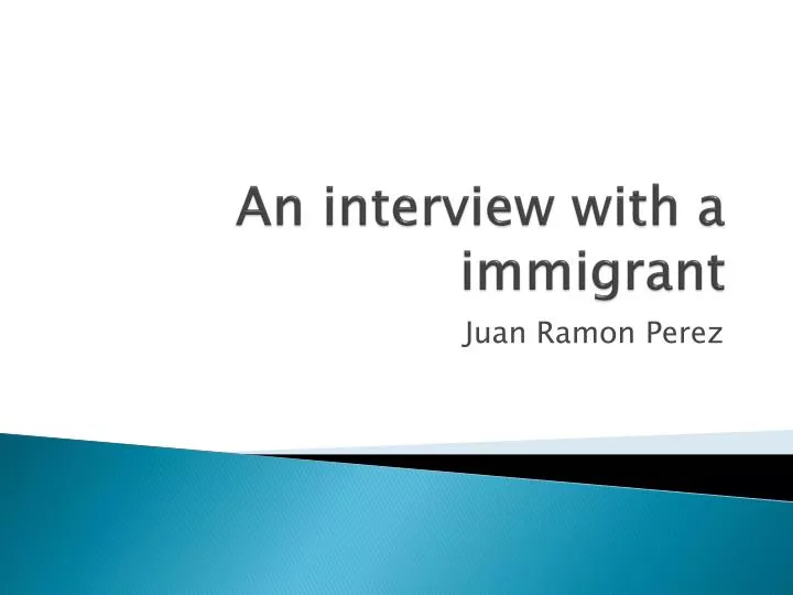 an interview with a immigrant