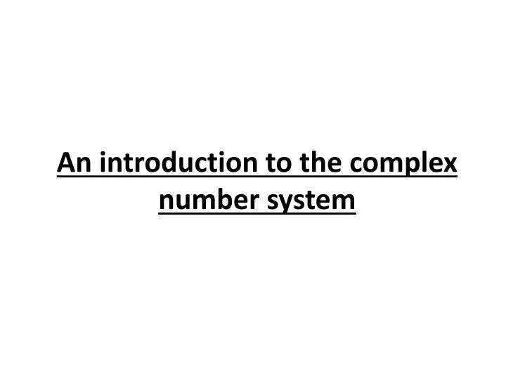 an introduction to the complex number system