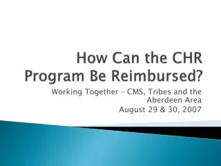 How Can the CHR Program Be Reimbursed?