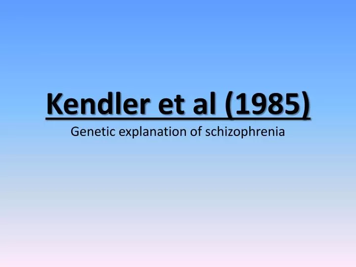 kendler et al 1985 genetic explanation of schizophrenia