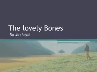 The lovely Bones By Alice Sebold