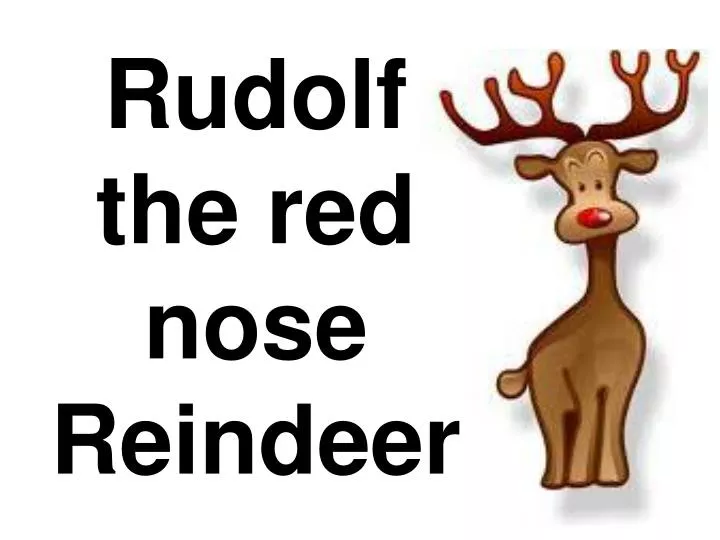 rudolf the red nose reindeer