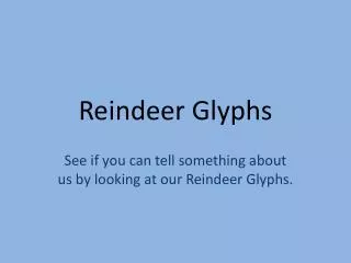Reindeer Glyphs
