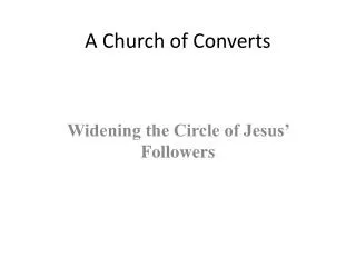 A Church of Converts