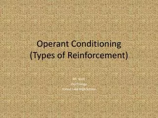 Operant Conditioning (Types of Reinforcement)