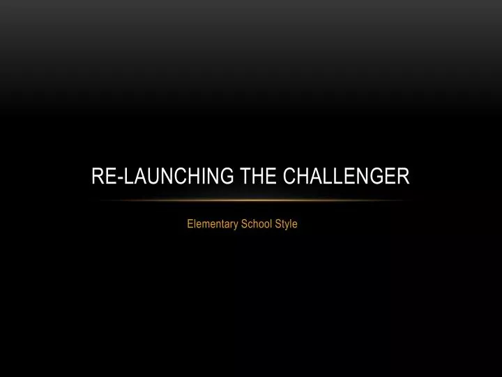 re launching the challenger
