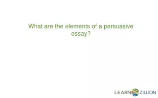 What are the elements of a persuasive essay?