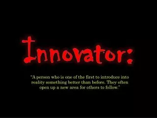 Innovator: