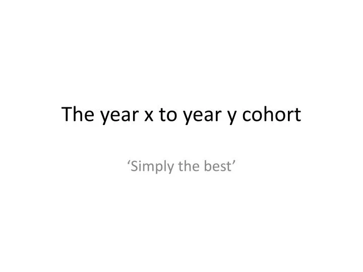 the year x to year y cohort