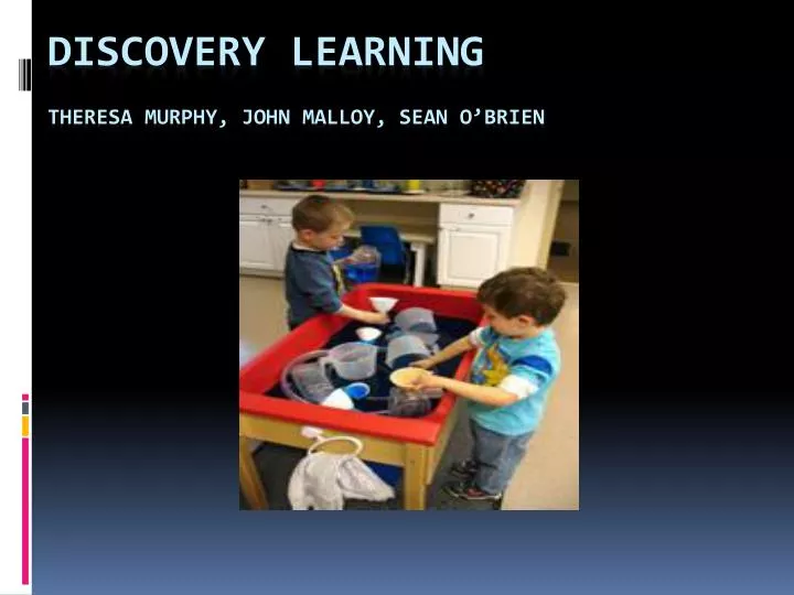 discovery learning theresa murphy john malloy sean o brien