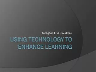 Using Technology to Enhance Learning