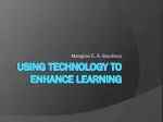 Using Technology to Enhance Learning - slide 1