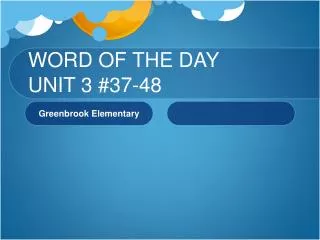 WORD OF THE DAY UNIT 3 #37-48