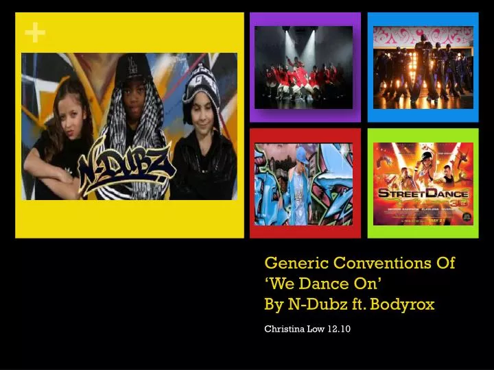 generic conventions of we dance on by n dubz ft bodyrox