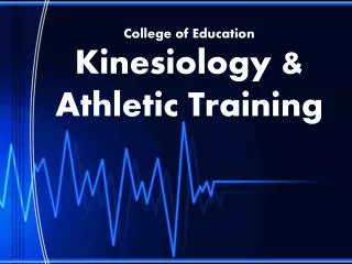 College of Education Kinesiology &amp; Athletic Training
