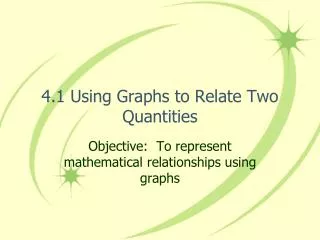 4.1 Using Graphs to Relate Two Quantities