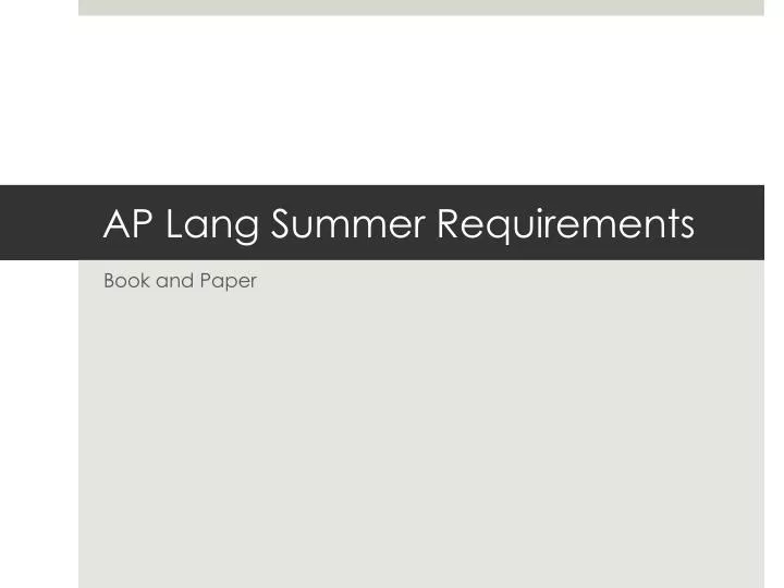 ap lang summer requirements