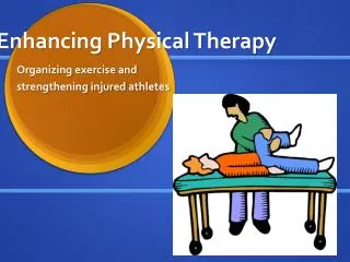Enhancing Physical Therapy