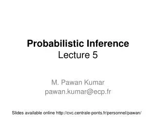 Probabilistic Inference Lecture 5