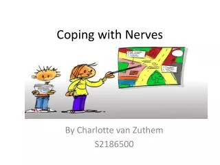 Coping with Nerves