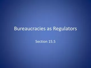 bureaucracies as regulators