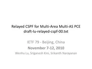 Relayed CSPF for Multi-Area Multi-AS PCE draft-lu-relayed-cspf-00.txt