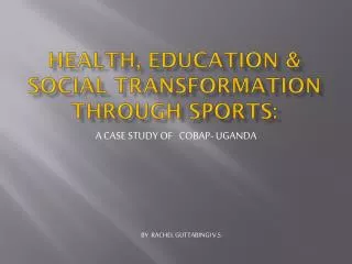 HEALTH, EDUCATION &amp; Social transformation THROUGH SPORTS: