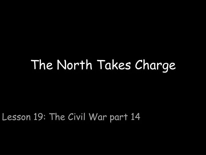 the north takes charge