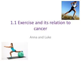 1.1 Exercise and its relation to cancer